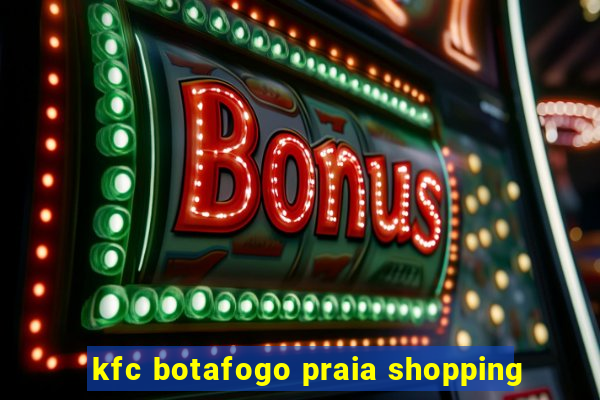 kfc botafogo praia shopping